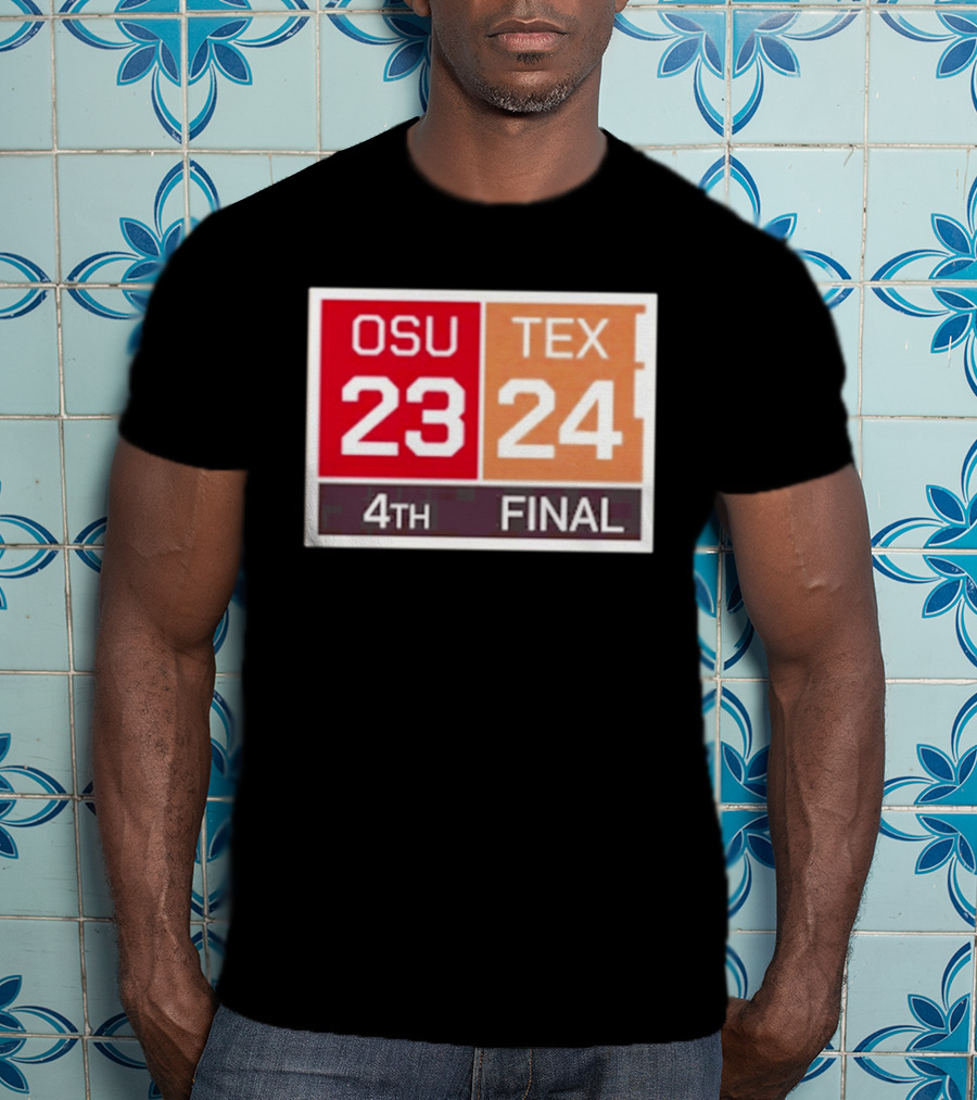 OSU 23 Texas 24 4th Quarter Final Score Comeback Victory T-Shirt