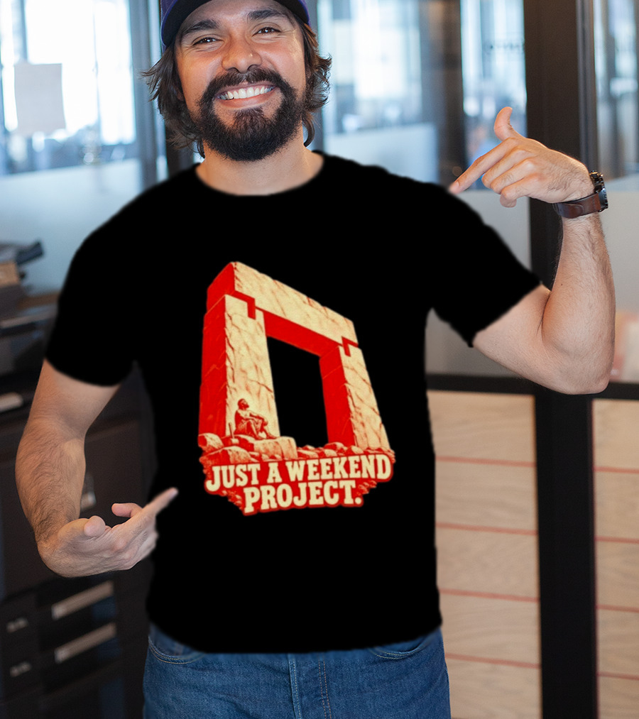 Just A Weekend Project Stonehenge Construction Builder T-Shirt