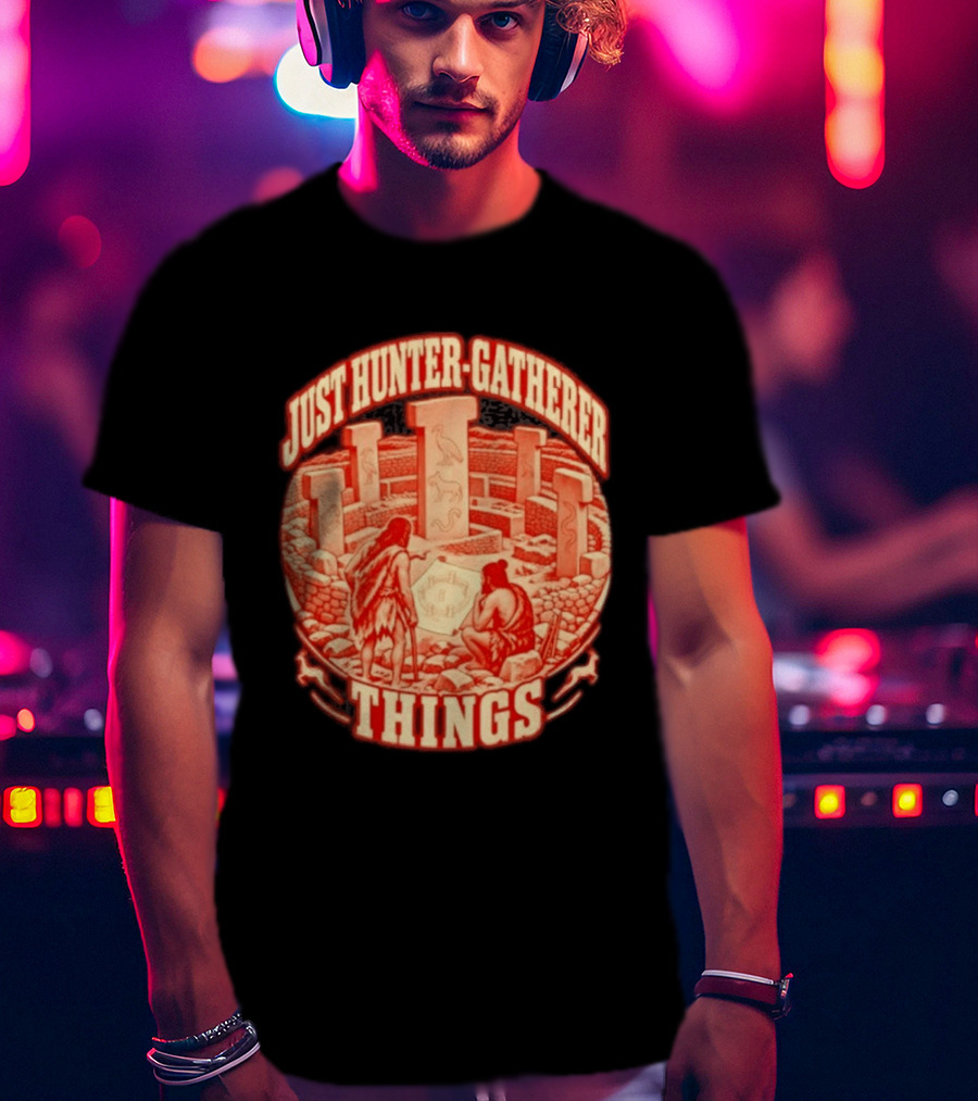 Just Hunter Gatherer Things Göbekli Tepe Ancient Site Artifacts T-Shirt