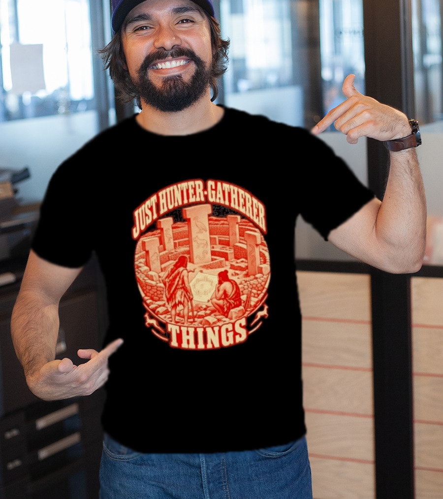 Just Hunter Gatherer Things Göbekli Tepe Ancient Site Artifacts T-Shirt