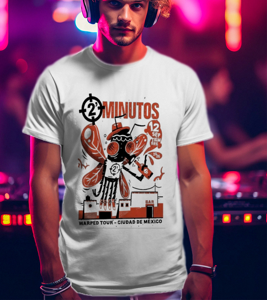 2 Minutos Sept 12 2026 Warped Tour Ciudad De Mexico Punk Rock T-Shirt