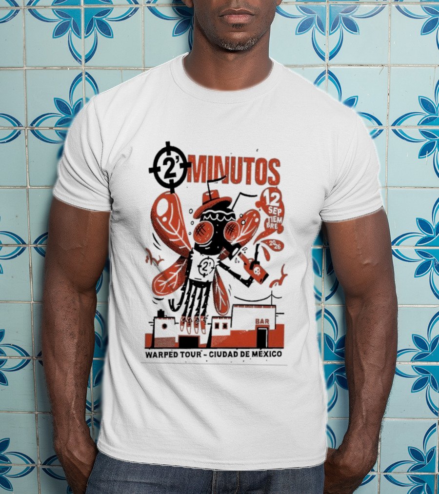 2 Minutos Sept 12 2026 Warped Tour Ciudad De Mexico Punk Rock T-Shirt