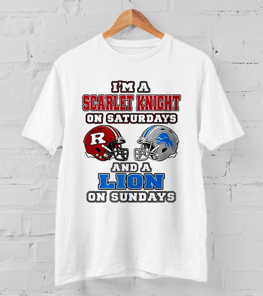 I'm A Scarlet Knight On Saturdays And A Lion On Sundays Football Helmets T-Shirt