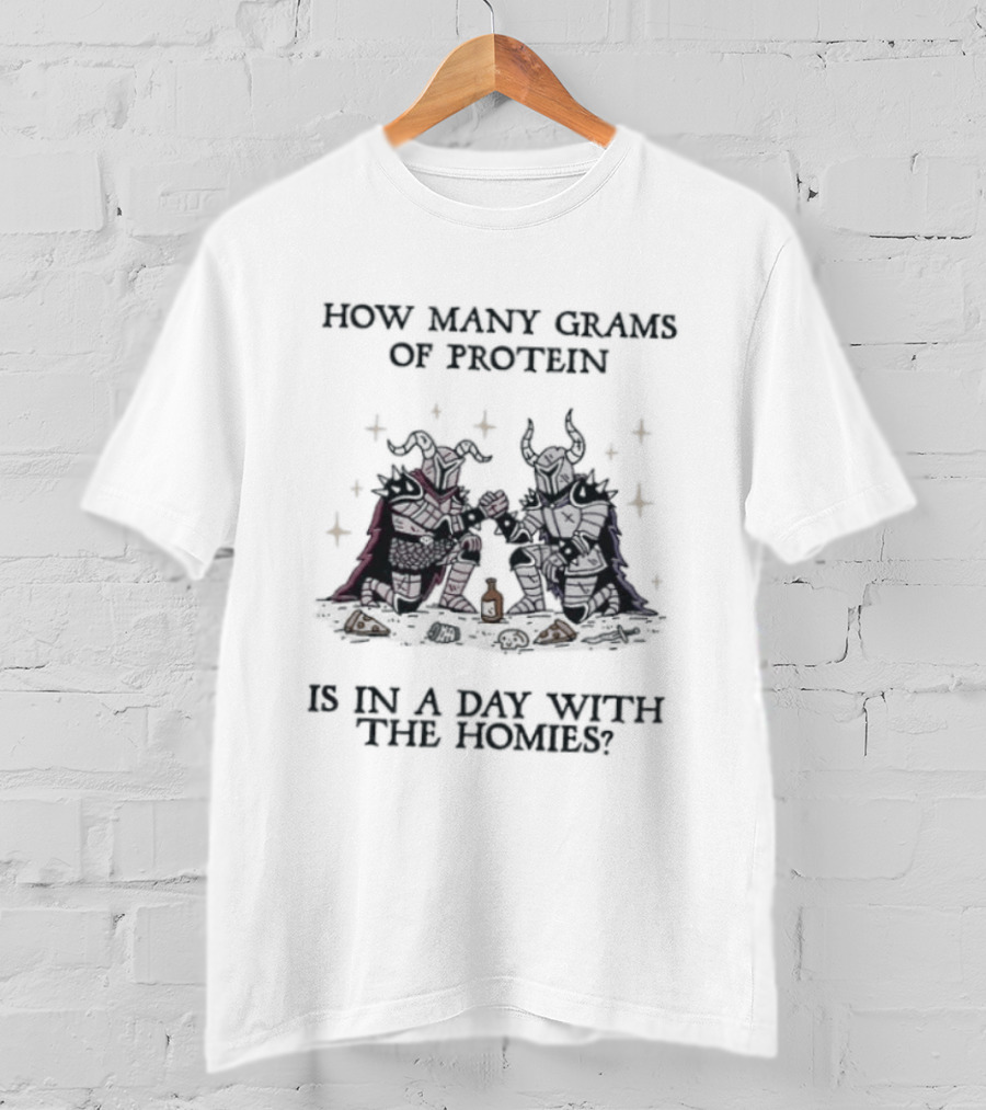 Knights Arm Wrestling How Many Grams Of Protein Is In A Day With The Homies T-Shirt