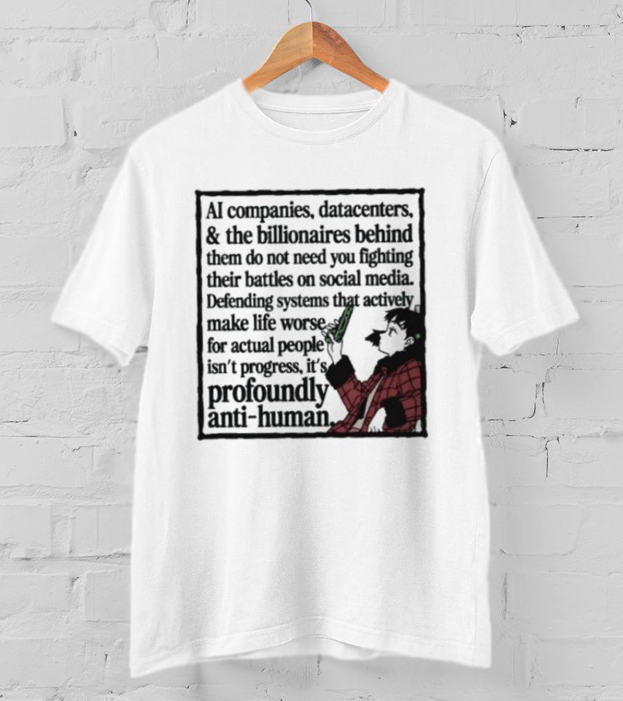 AI Companies Datacenters Billionaires Profoundly Anti Human Fooly Cooly T-Shirt