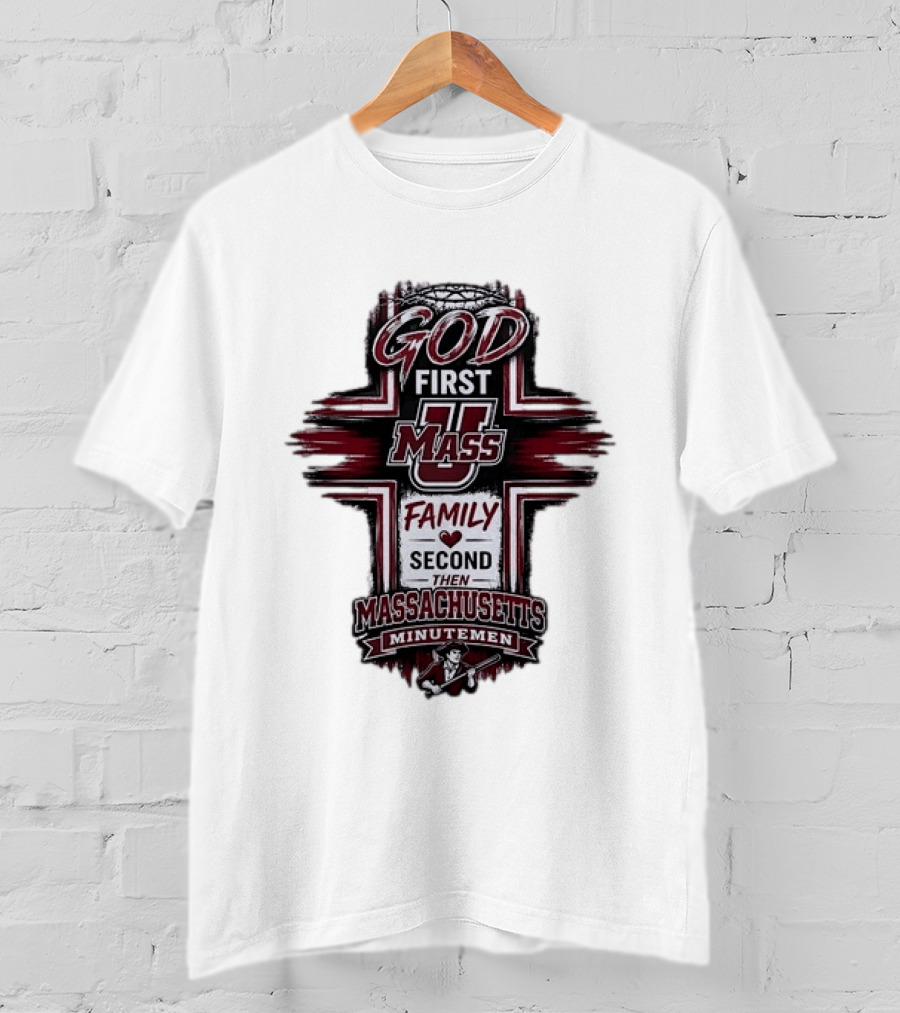 God First UMass Logo Family Second Then Massachusetts Minutemen T-Shirt