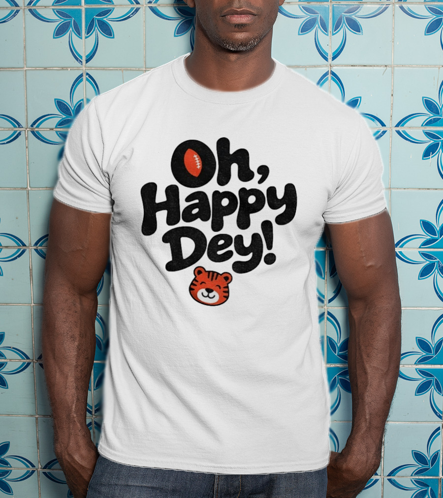 Oh Happy Dey Cincinnati Bengals Football Tiger T-Shirt