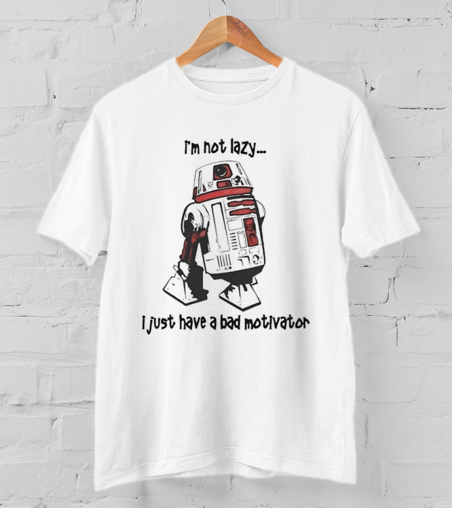 R2 D2 I'm Not Lazy I Just Have A Bad Motivator Robot Humor T-Shirt
