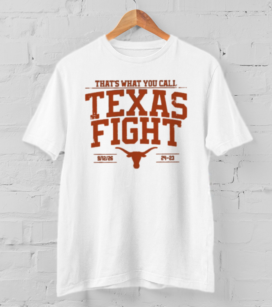Texas Longhorns That's What You Call Texas Fight 24 23 T-Shirt