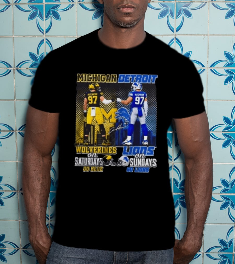 Michigan Wolverines Aidan Hutchinson On Saturdays And Detroit Lions On Sundays Go Blue Go Lions T-Shirt