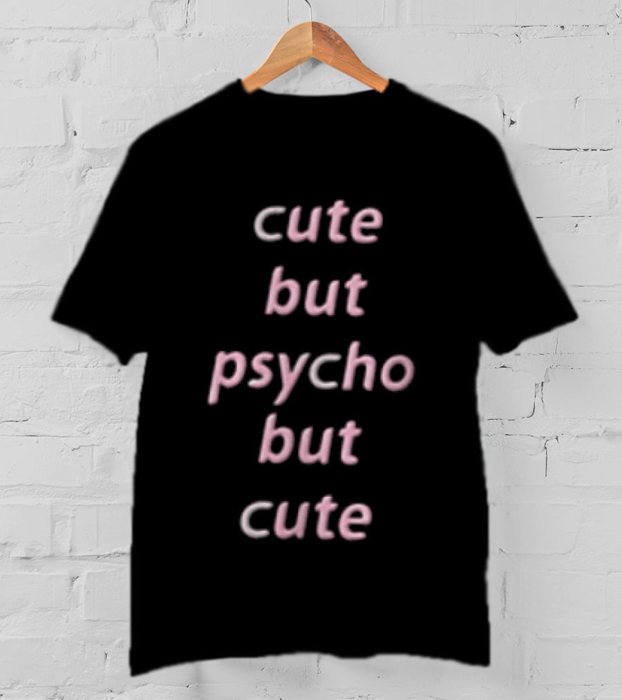 Cute But Psycho Pink Stacked Italic T-Shirt
