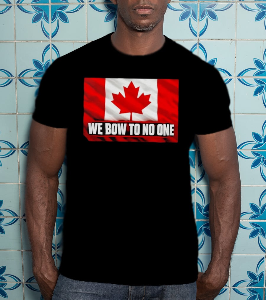 Canada Flag We Bow To No One Maple Leaf Patriot Pride T-Shirt