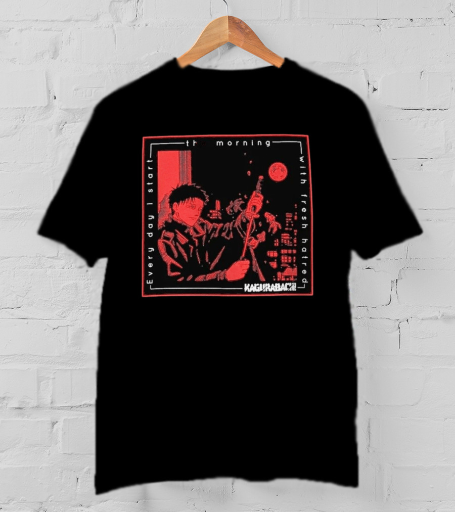 Every Day I Start The Morning With Fresh Hatred Kagurabachi T-Shirt