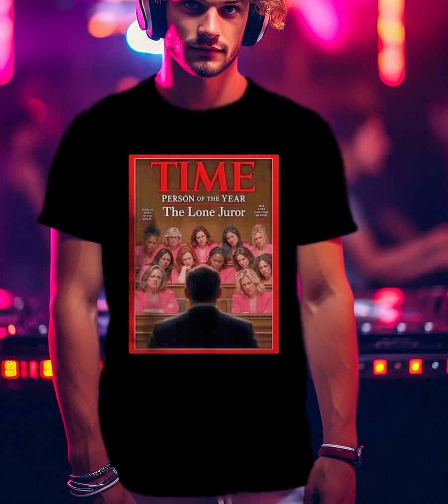TIME Person Of The Year The Lone Juror Justice Lives In The Room One Cautious Matter T-Shirt