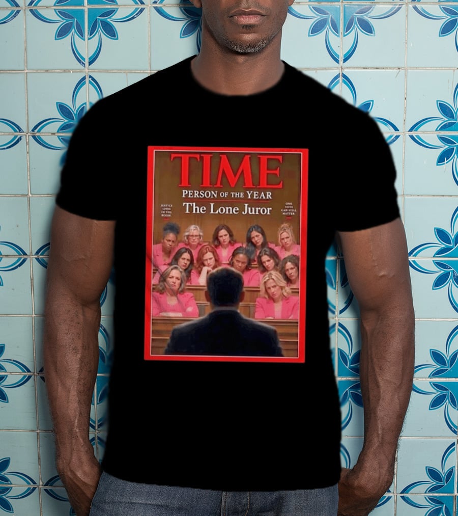 TIME Person Of The Year The Lone Juror Justice Lives In The Room One Cautious Matter T-Shirt