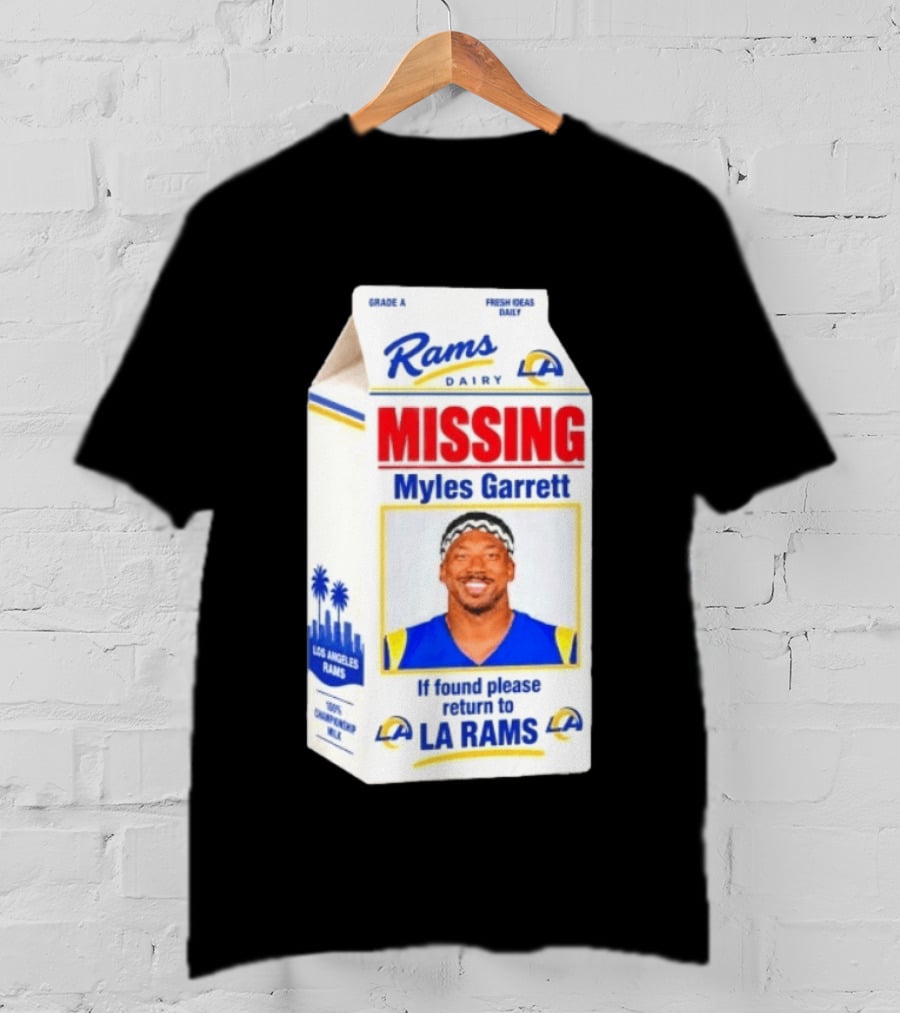 Rams Dairy Missing Myles Garrett Return To LA Rams Milk Carton Los Angeles Rams T-Shirt