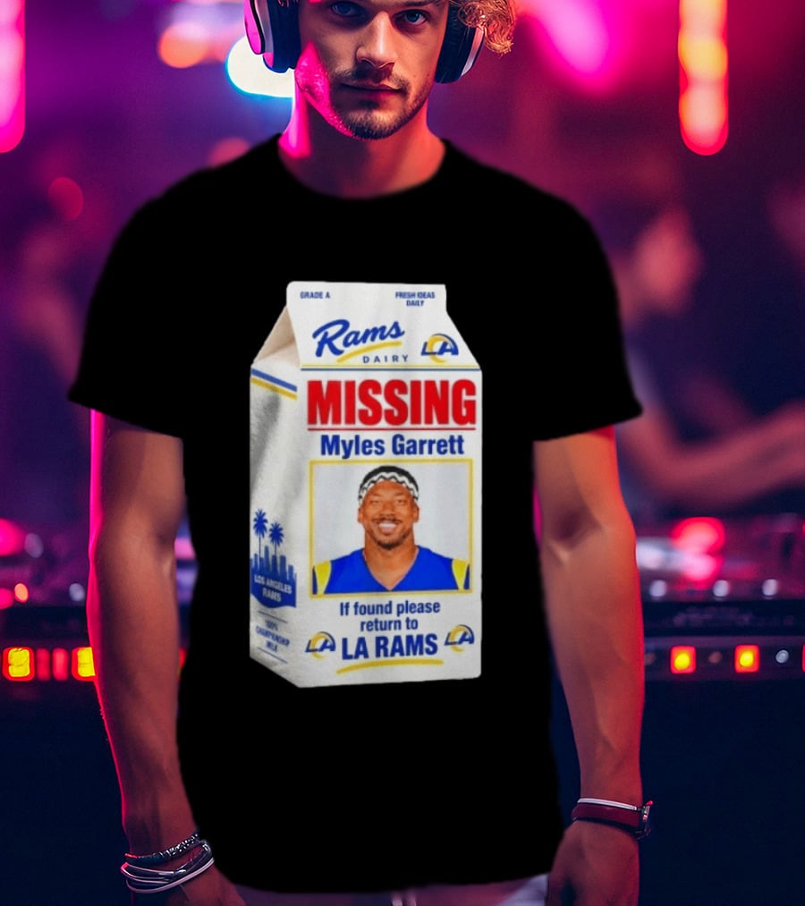 Rams Dairy Missing Myles Garrett Return To LA Rams Milk Carton Los Angeles Rams T-Shirt