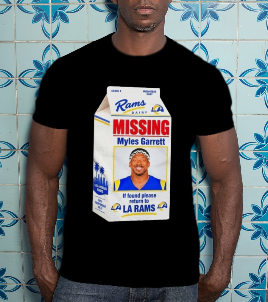 Rams Dairy Missing Myles Garrett Return To LA Rams Milk Carton Los Angeles Rams T-Shirt