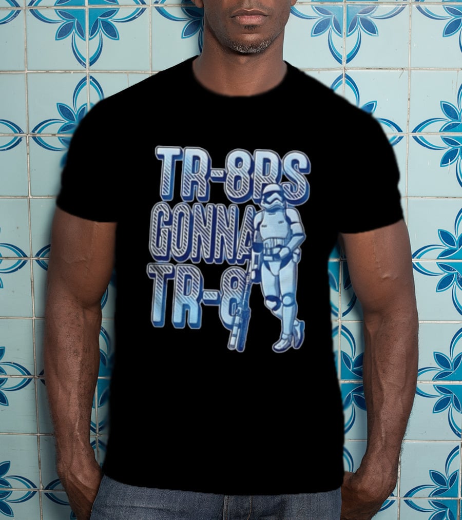 TR 8rs Gonna TR 8 First Order Stormtrooper Riot Baton T-Shirt