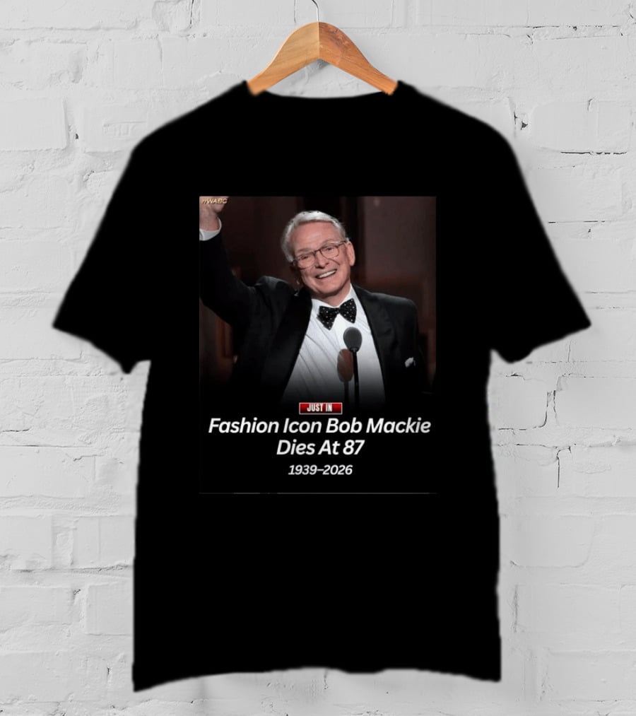 WABC News Just In Fashion Icon Bob Mackie Dies At 87 1939 2026 T-Shirt