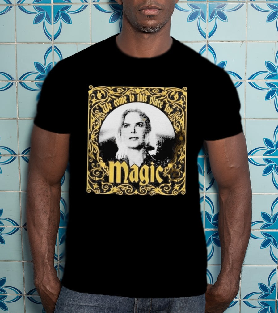 We Come To This Place For Magic Art Nouveau T-Shirt