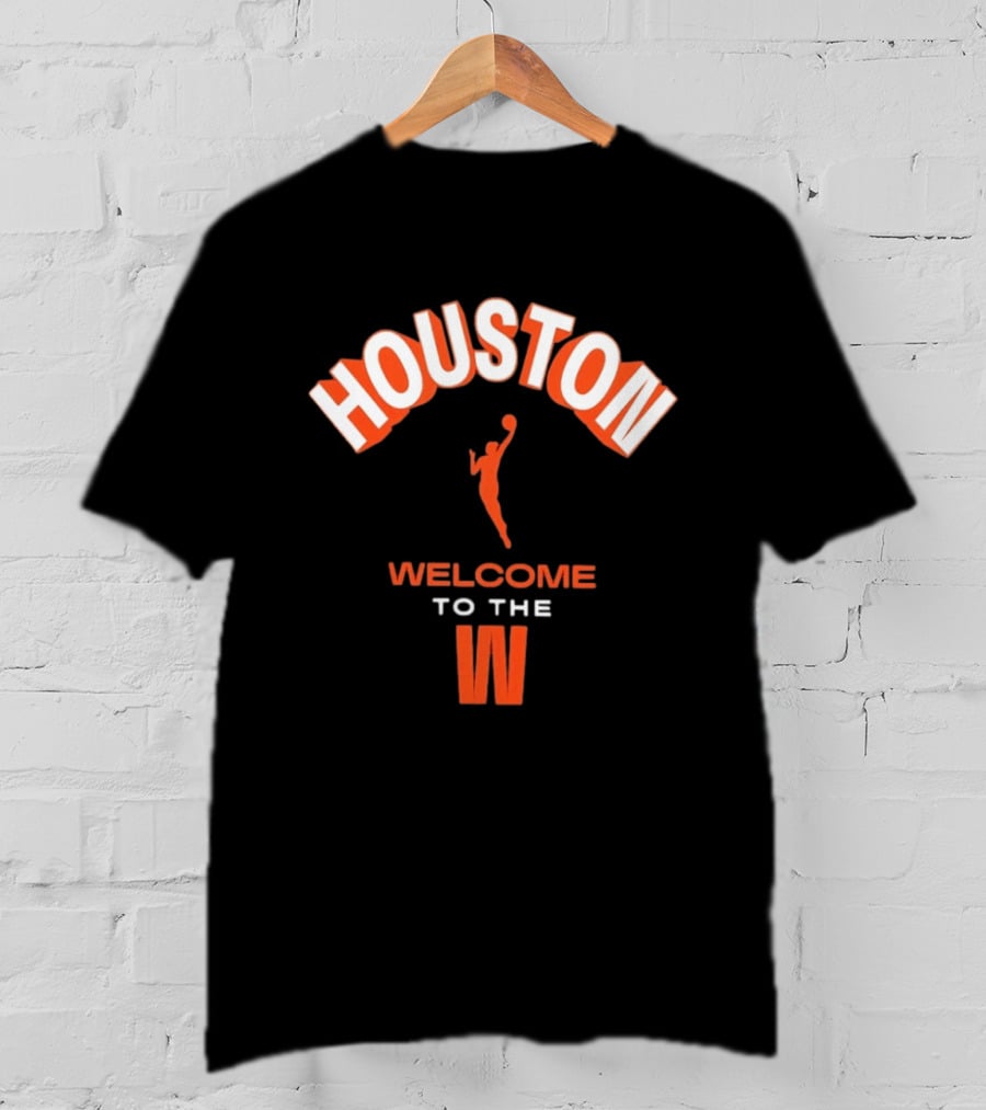 Houston Welcome To The W WNBA Basketball Player T-Shirt