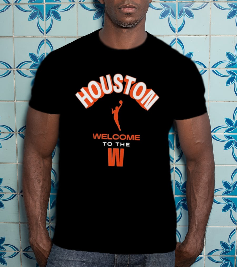 Houston Welcome To The W WNBA Basketball Player T-Shirt