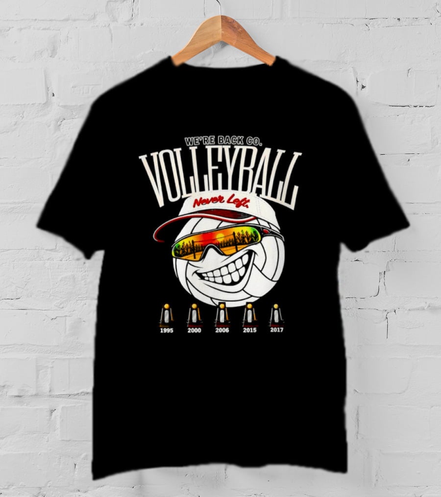 We're Back Volleyball Never Left Orange Sunglasses And Whistle T-Shirt