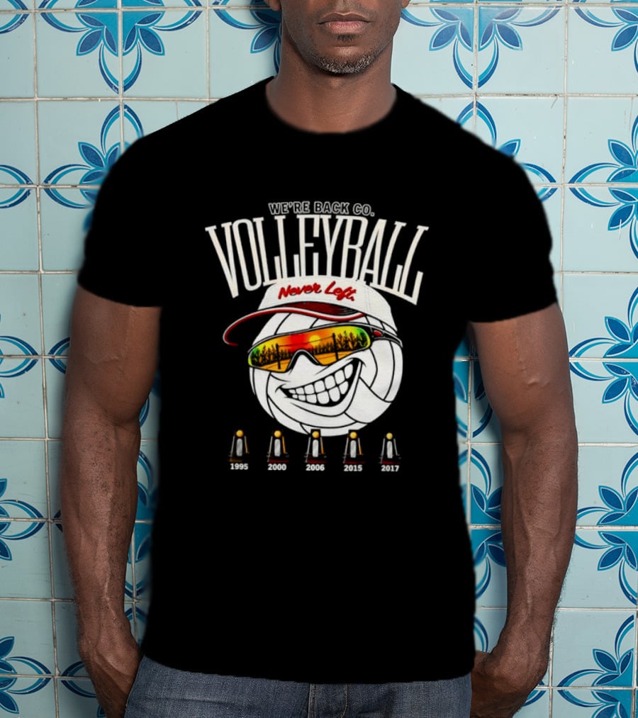 We're Back Volleyball Never Left Orange Sunglasses And Whistle T-Shirt