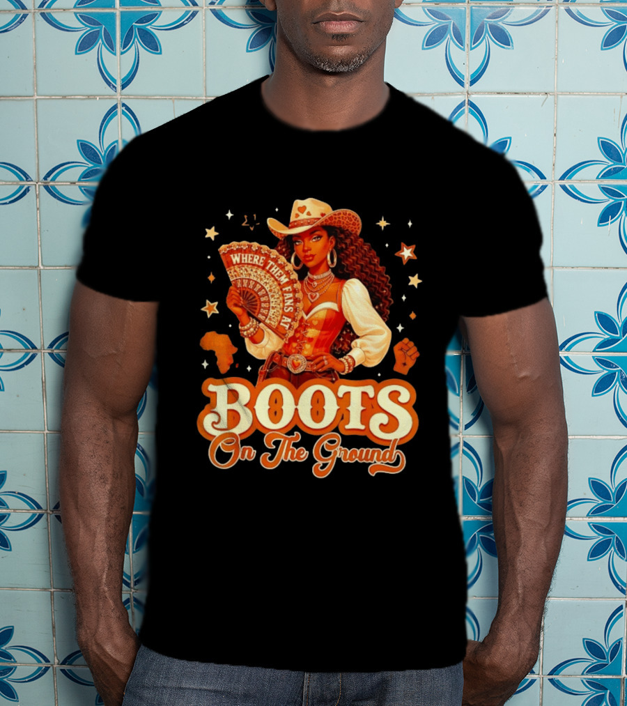 Where Them Fans At Boots On The Ground Cowgirl T-Shirt