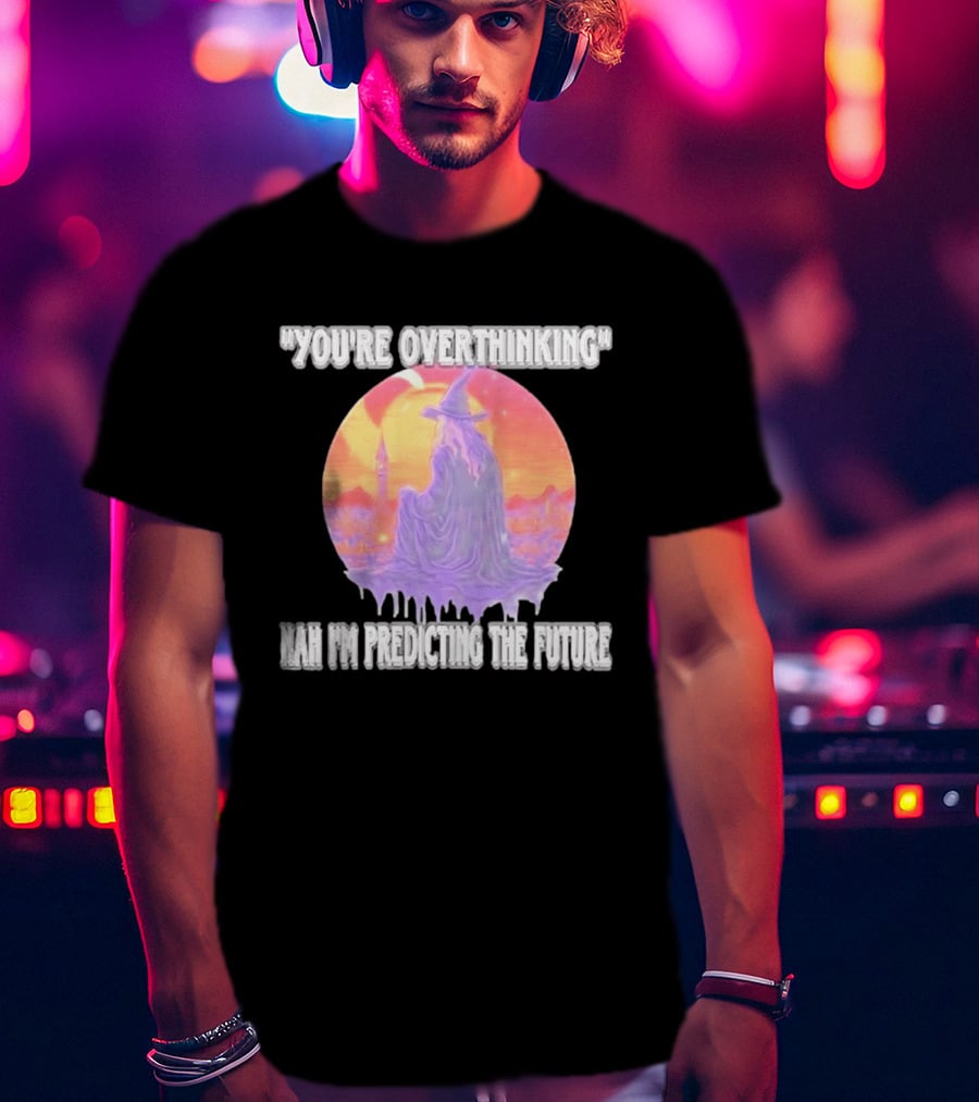 You're Overthinking Nah I'm Predicting The Future Wizard Purple Cloak Mystical Scene T-Shirt