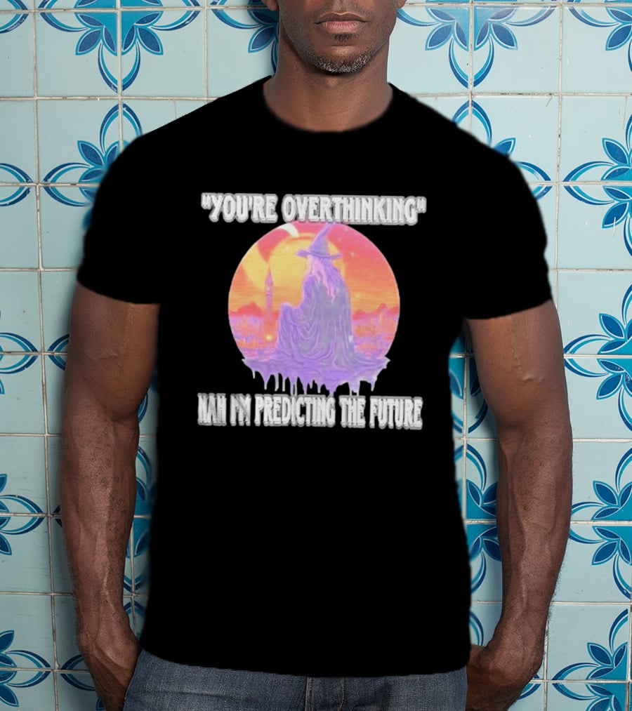 You're Overthinking Nah I'm Predicting The Future Wizard Purple Cloak Mystical Scene T-Shirt
