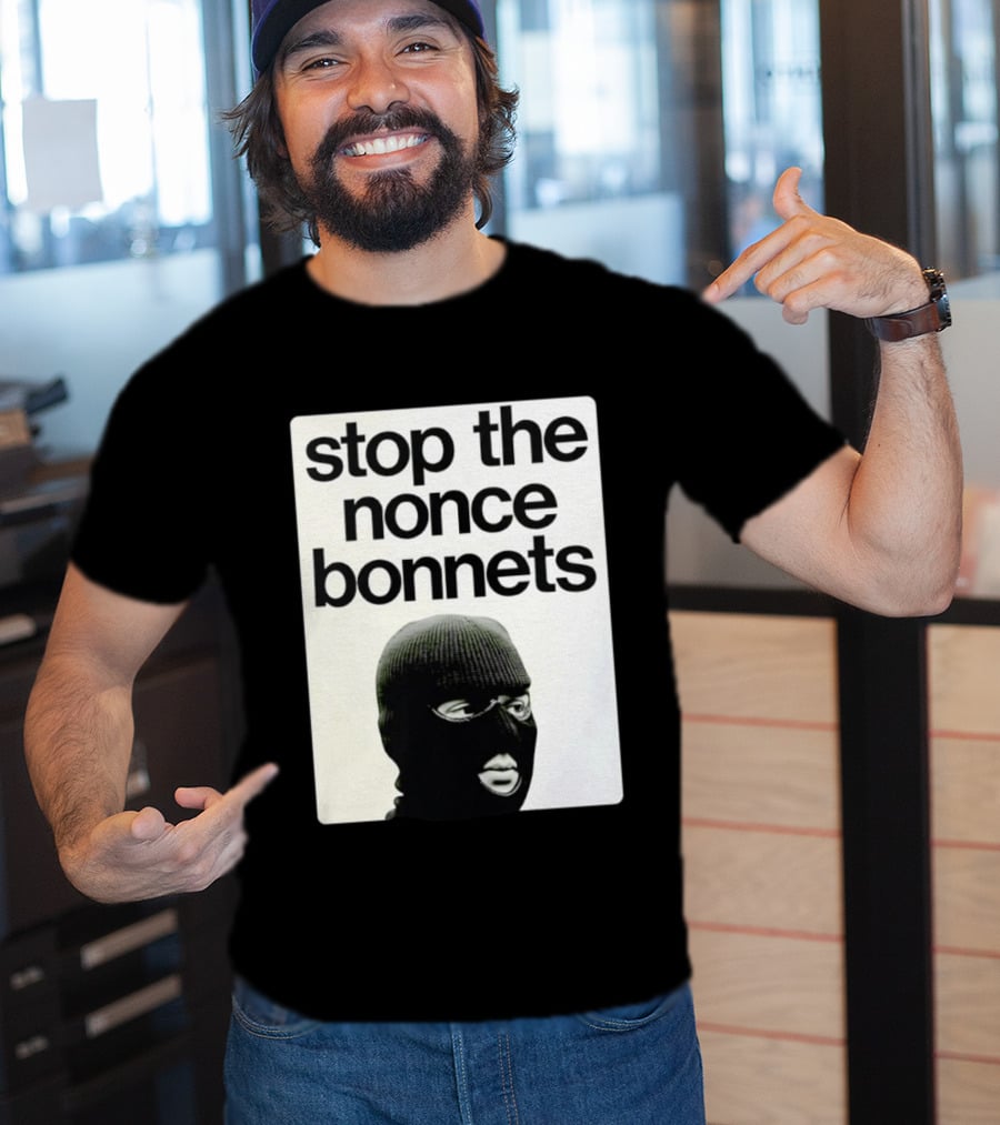 Stop The Nonce Bonnets Balaclava Slang Streetwear T-Shirt