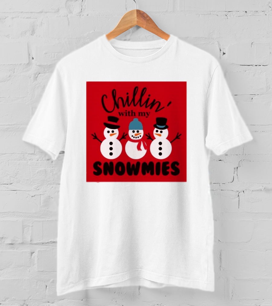 Chillin With My Snowmies Snowman Friends Winter Humor T-Shirt