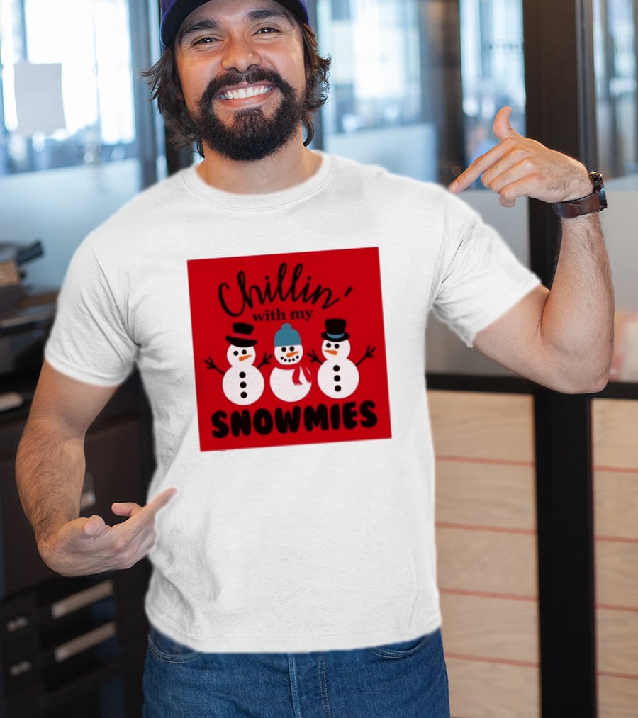 Chillin With My Snowmies Snowman Friends Winter Humor T-Shirt
