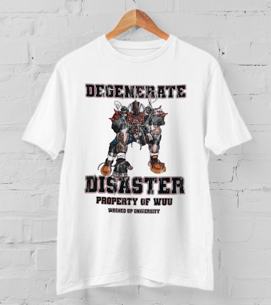 Degenerate Disaster Washed Up University Property Of WUU Football Player T-Shirt