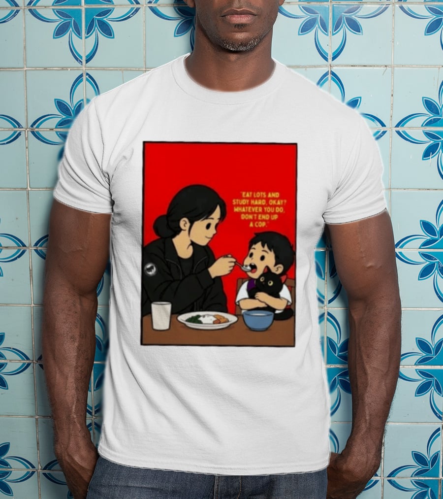 Eat Lots Study Hard Don't End Up A Cop Mother Feeding Child With Black Cat And Red T-Shirt