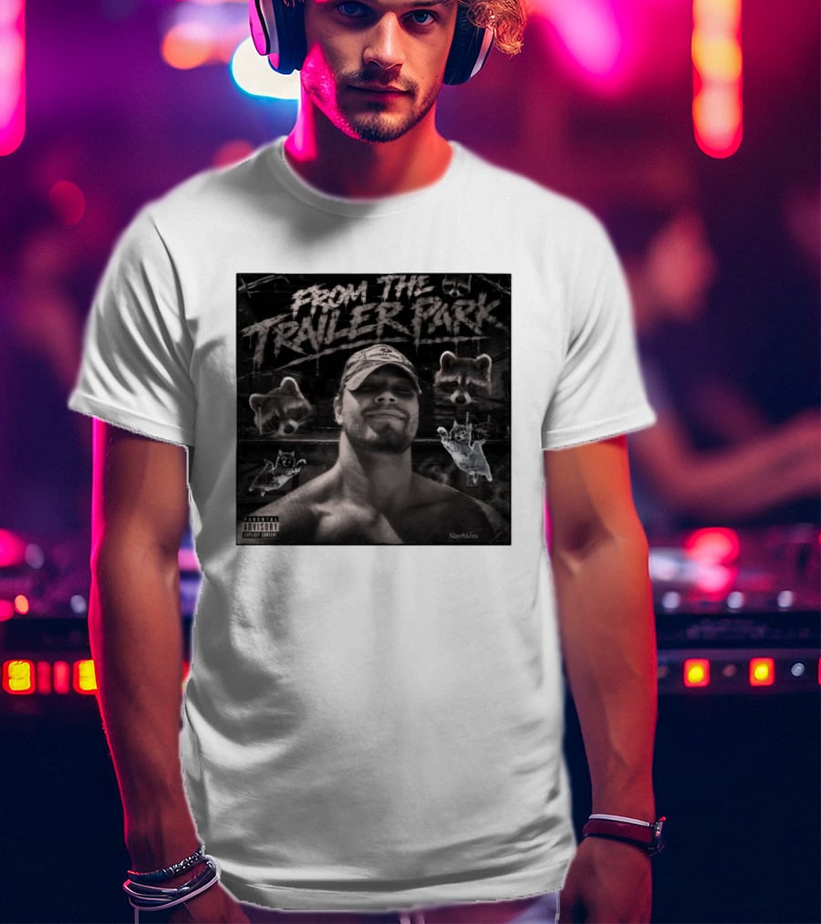 From The Trailer Park Slaybazza Parental Advisory Explicit Content Rugged T-Shirt