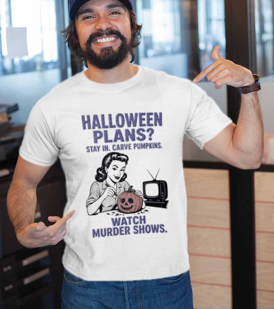 Halloween Plans Stay In Carve Pumpkins Murder Shows 1950s Housewife Retro TV T-Shirt