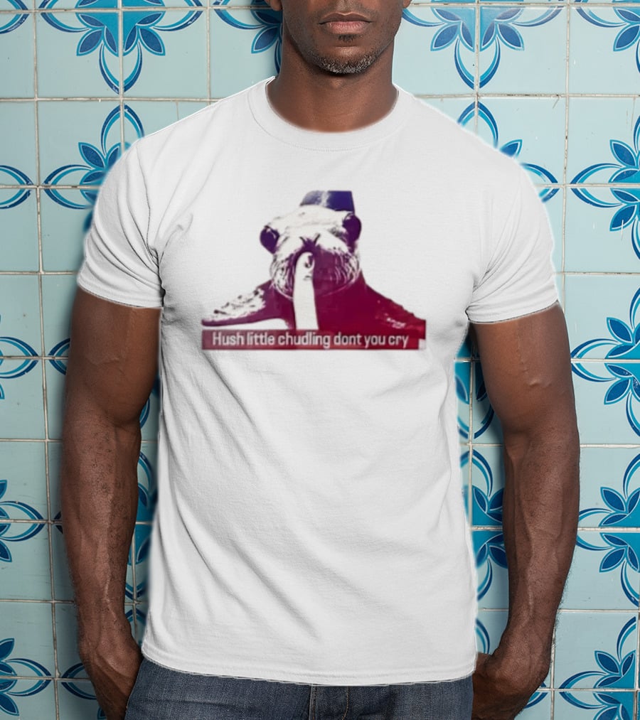 Hush Little Chudling Dont You Cry Seal Finger Shush T-Shirt