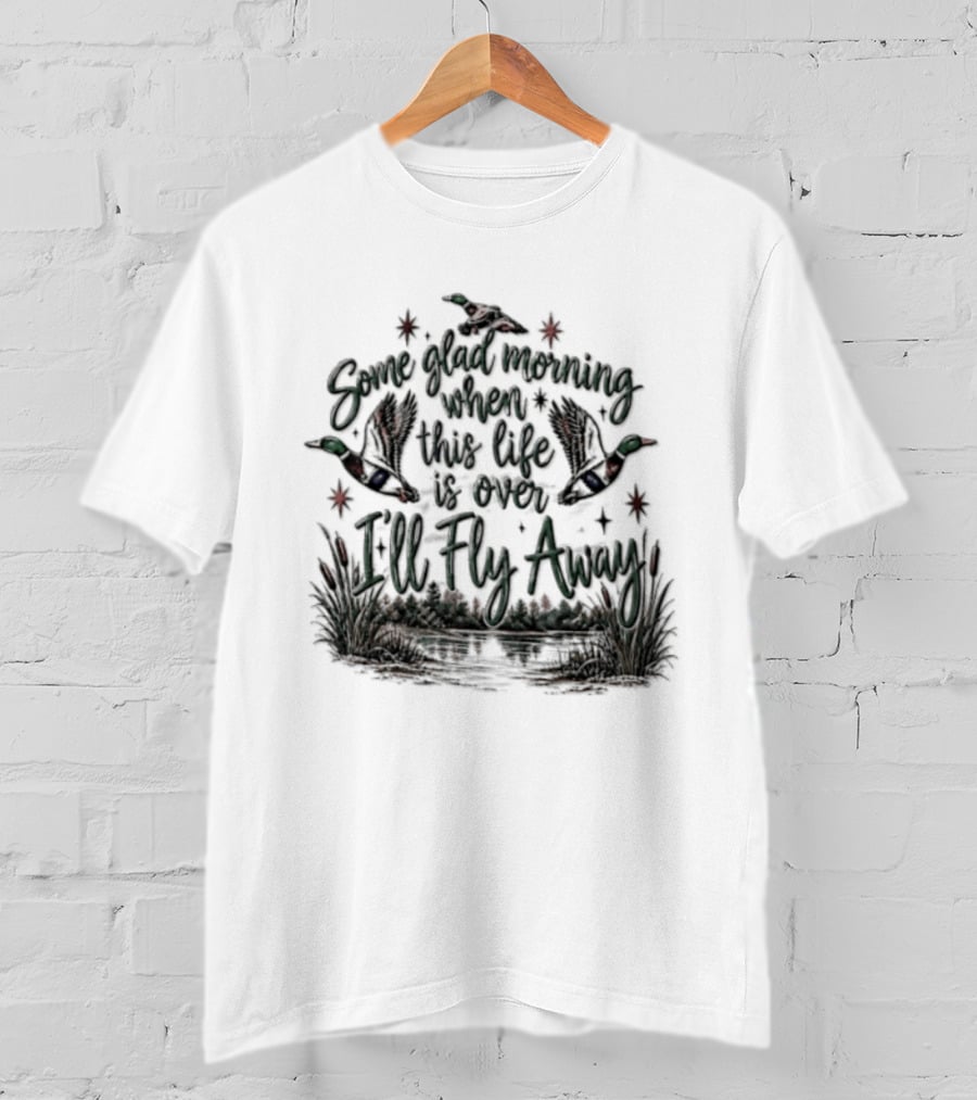 Mallard Duck Some Glad Morning When This Life Is Over I'll Fly Away T-Shirt