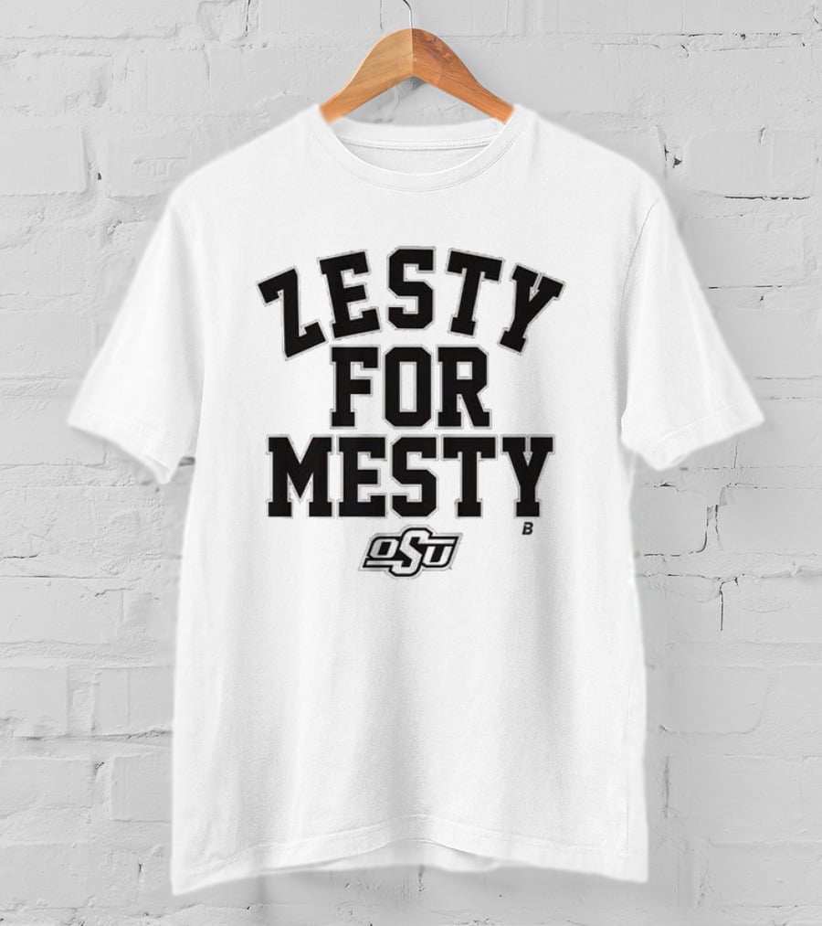 Zesty For Mesty Oklahoma State OSU Football T-Shirt