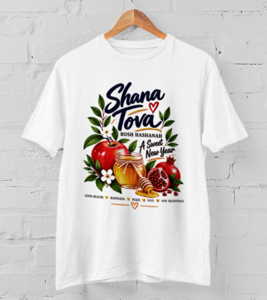 Shana Tova Rosh Hashanah Sweet New Year Good Health Happiness Peace Love T-Shirt