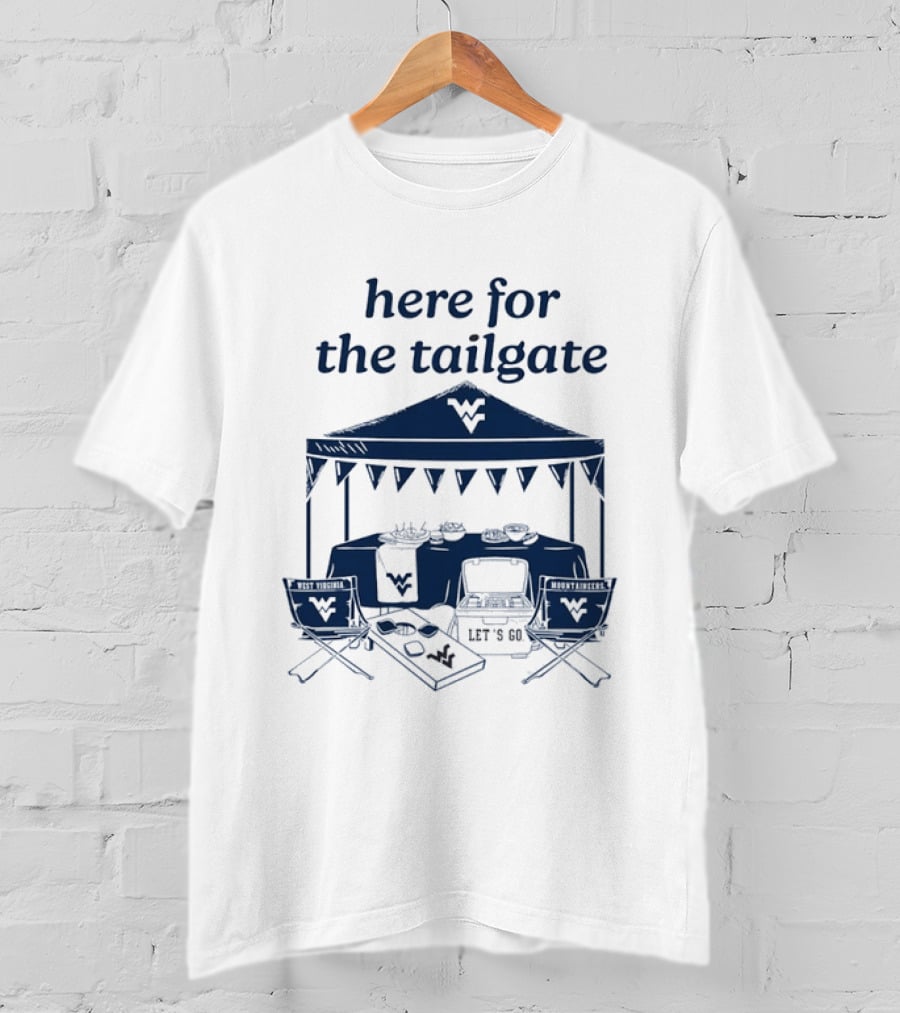 West Virginia Mountaineers Here For The Tailgate Let's Go Celebration T-Shirt