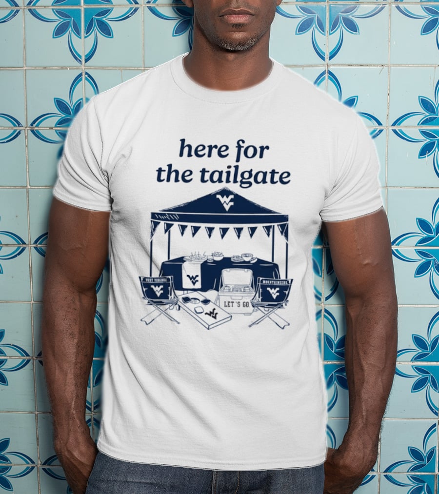 West Virginia Mountaineers Here For The Tailgate Let's Go Celebration T-Shirt