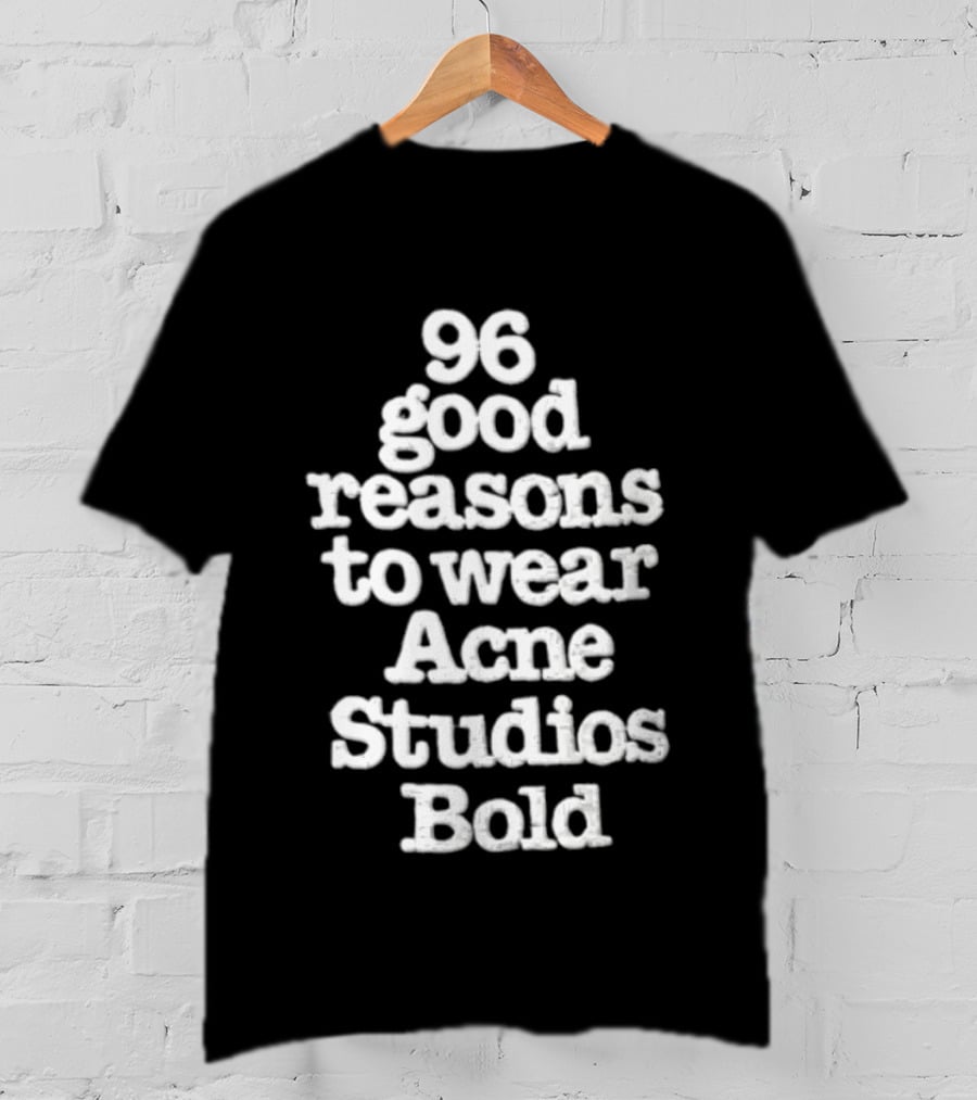 96 Good Reasons To Wear Acne Studios T-Shirt