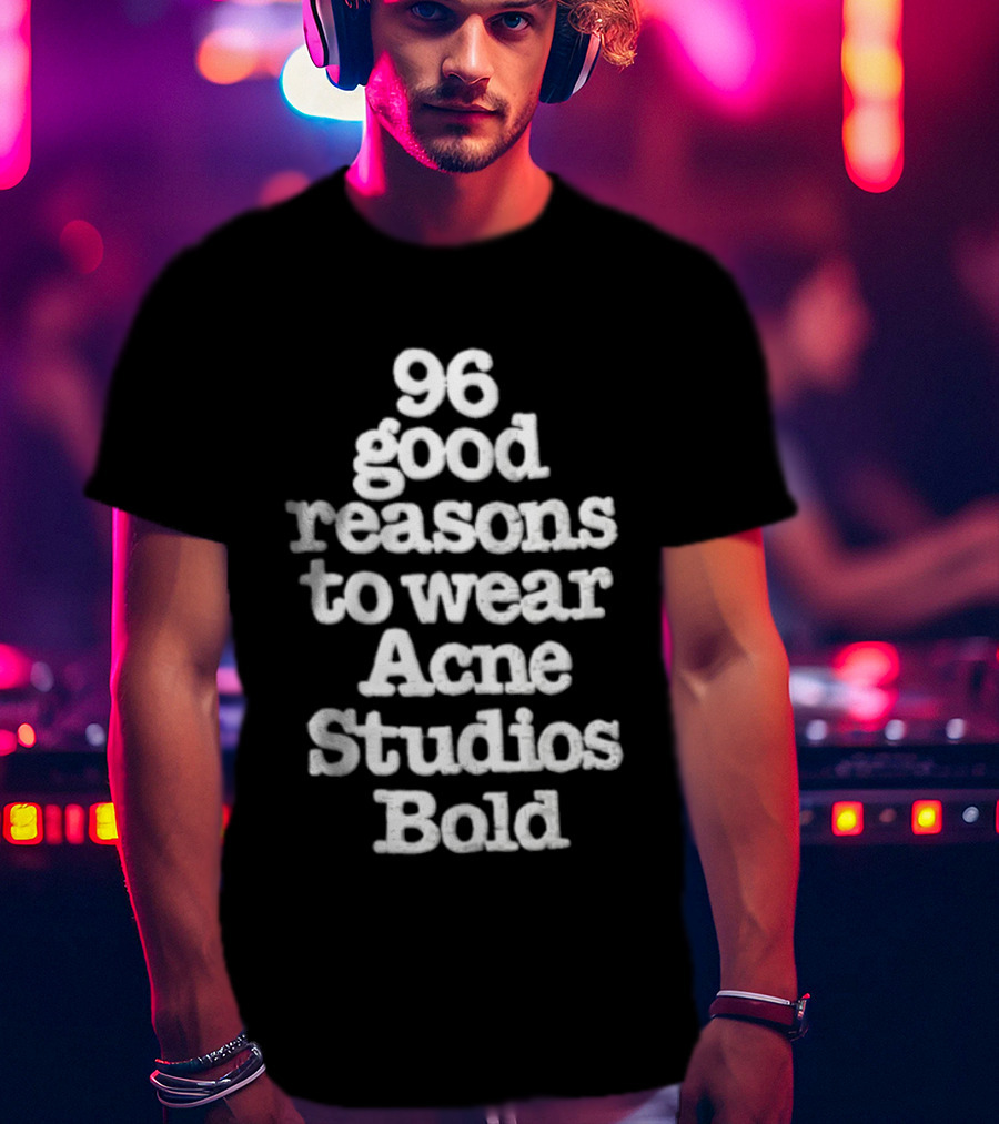 96 Good Reasons To Wear Acne Studios T-Shirt