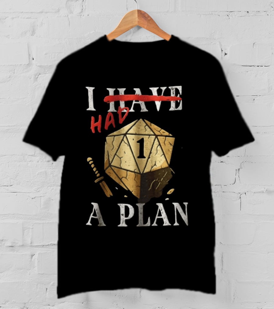 I Had A Plan Dungeons And Dragons D20 Dice T-Shirt