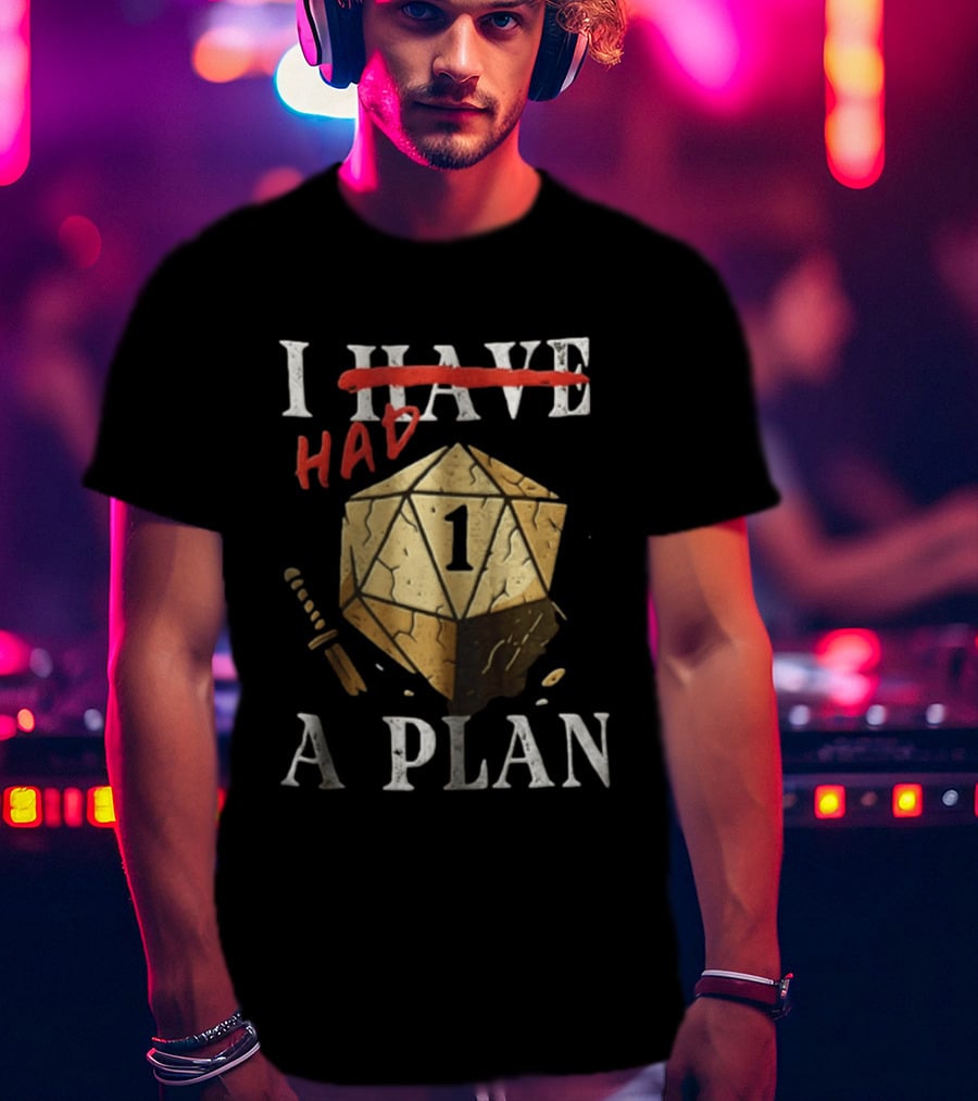 I Had A Plan Dungeons And Dragons D20 Dice T-Shirt