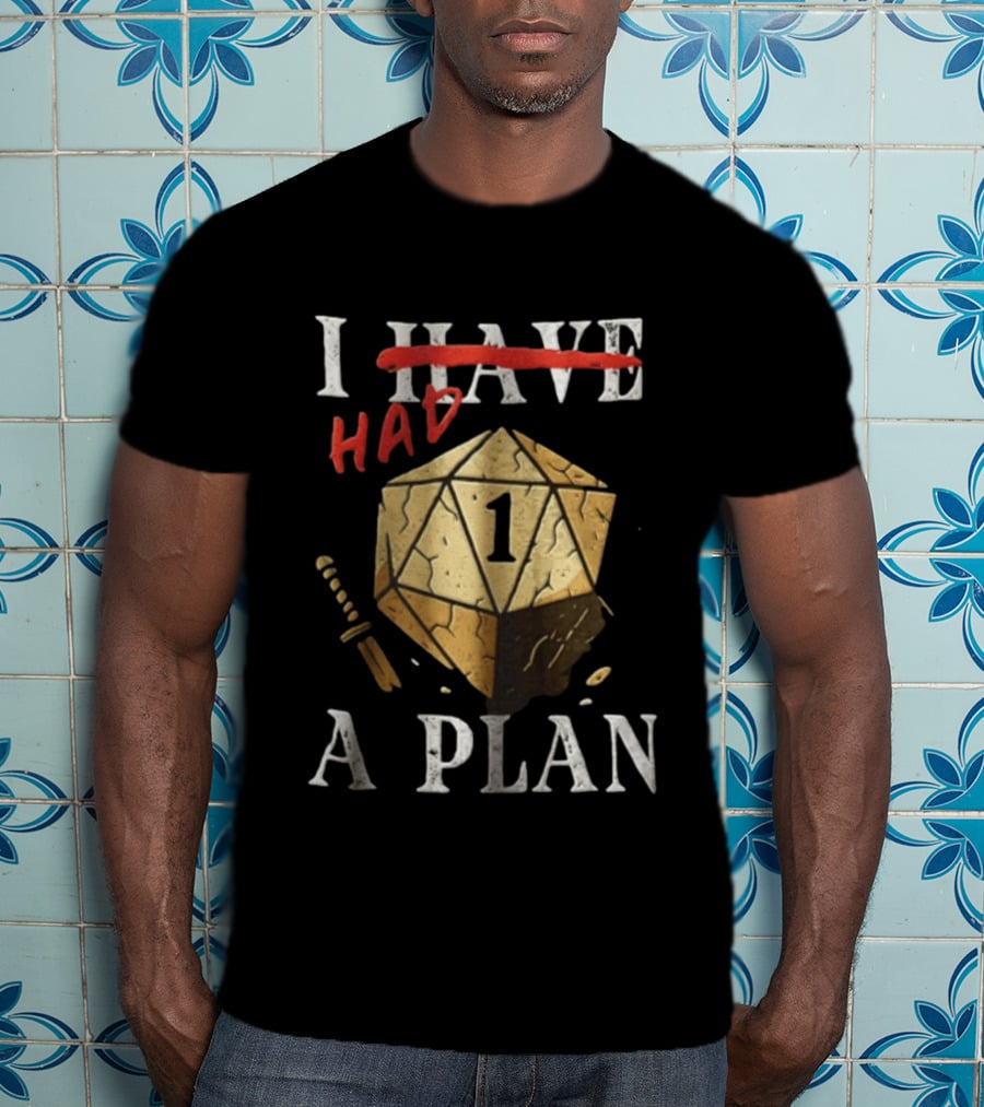 I Had A Plan Dungeons And Dragons D20 Dice T-Shirt
